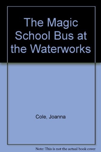 Cover of The Magic School Bus at the Waterworks